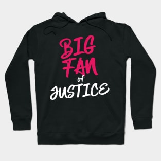 Big Fan of Justice Hoodie